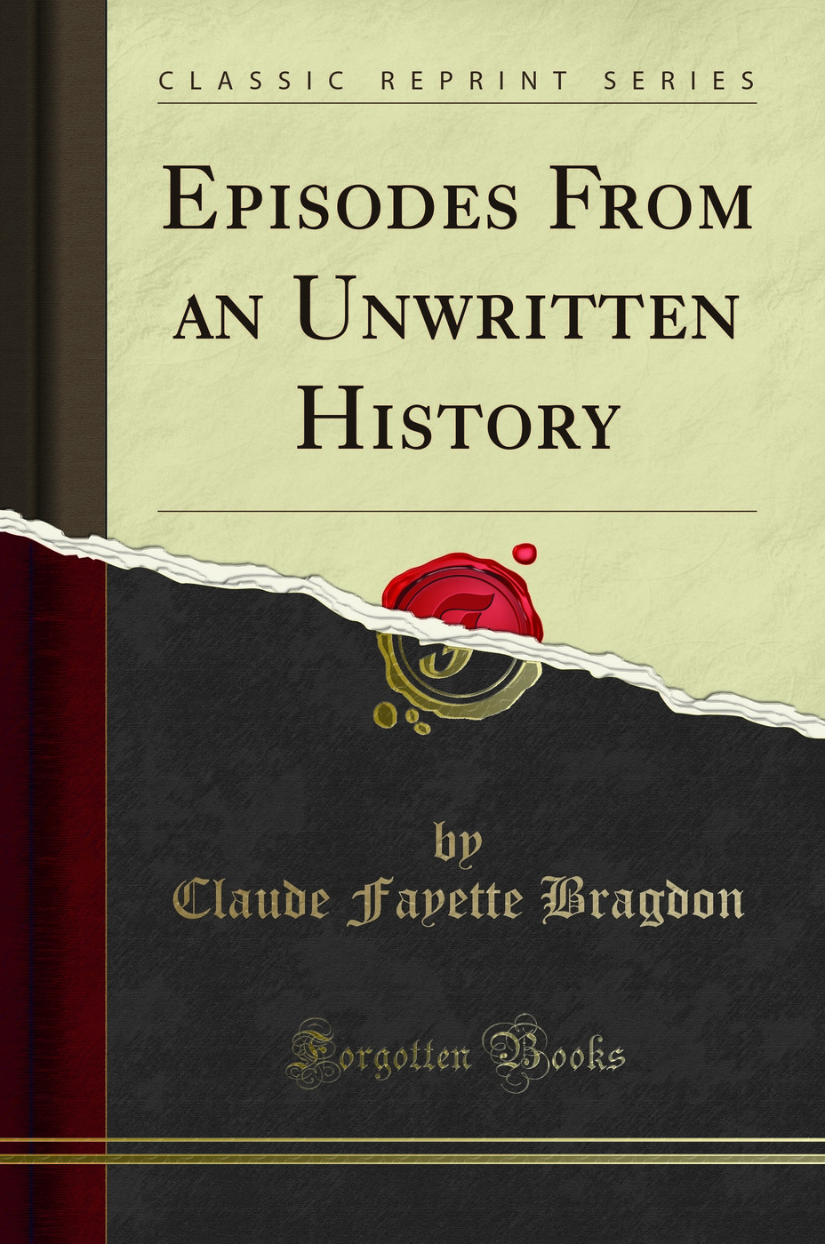 Episodes From an Unwritten History (Classic Reprint)