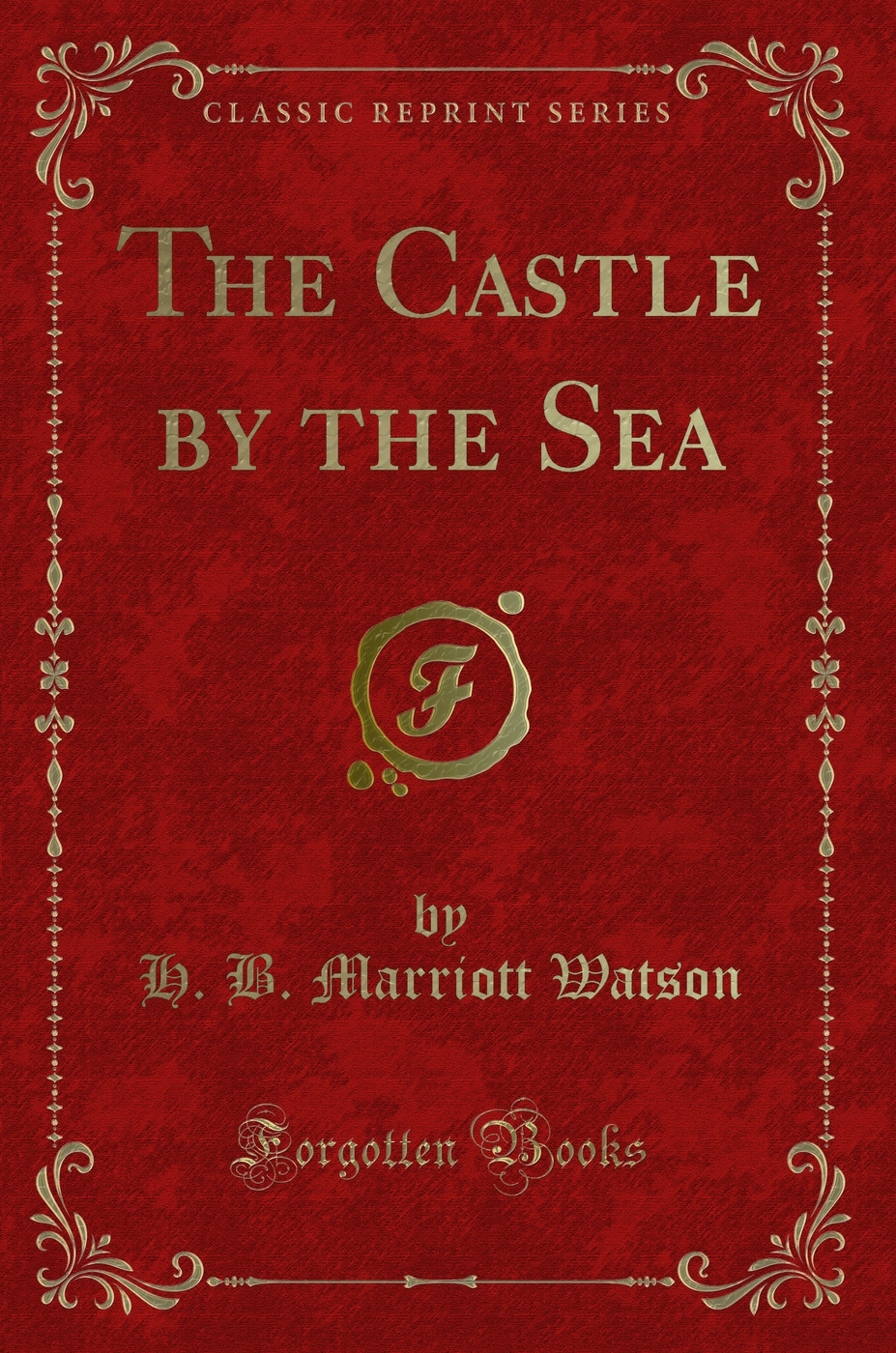 The Castle by the Sea (Classic Reprint)