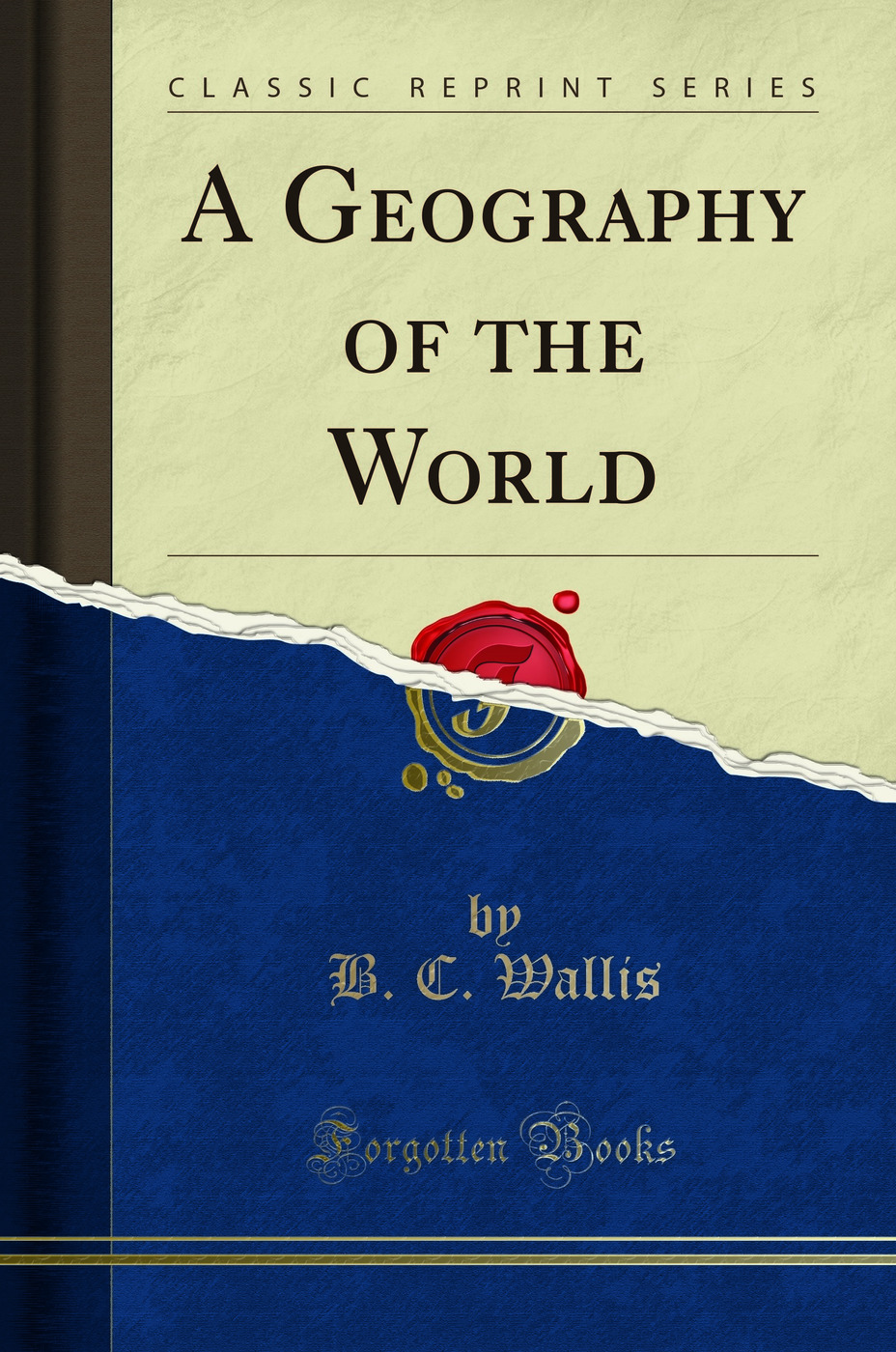 A Geography of the World (Classic Reprint)