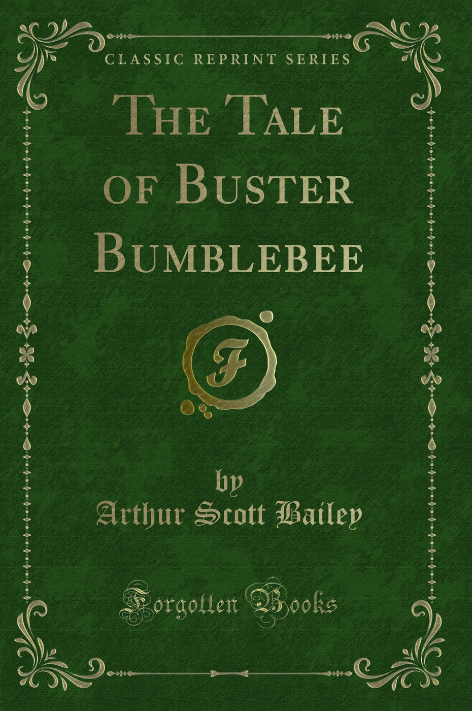 The Tale of Buster Bumblebee (Classic Reprint)