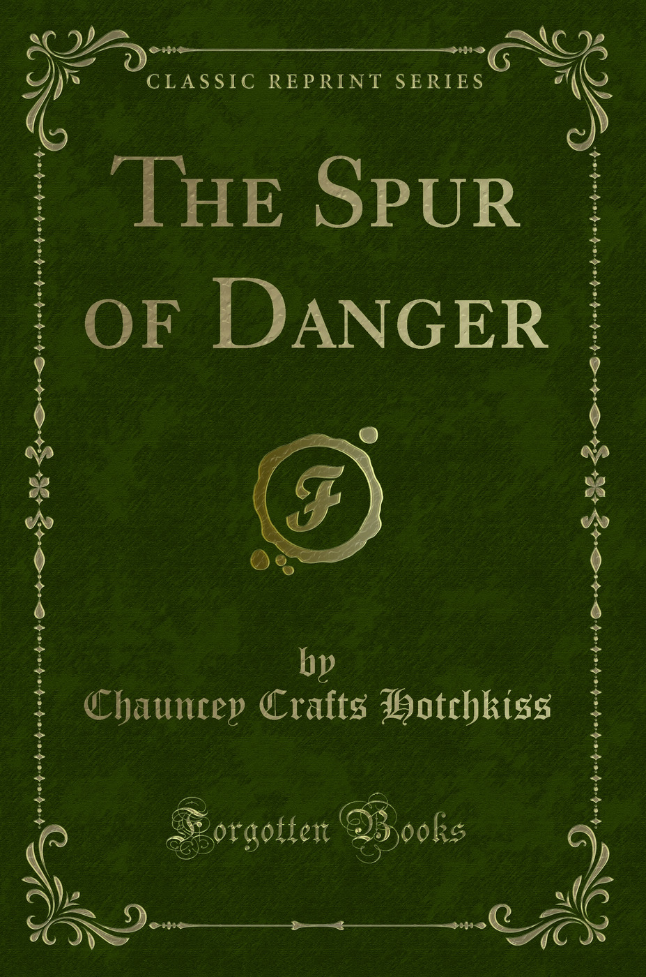 The Spur of Danger (Classic Reprint)