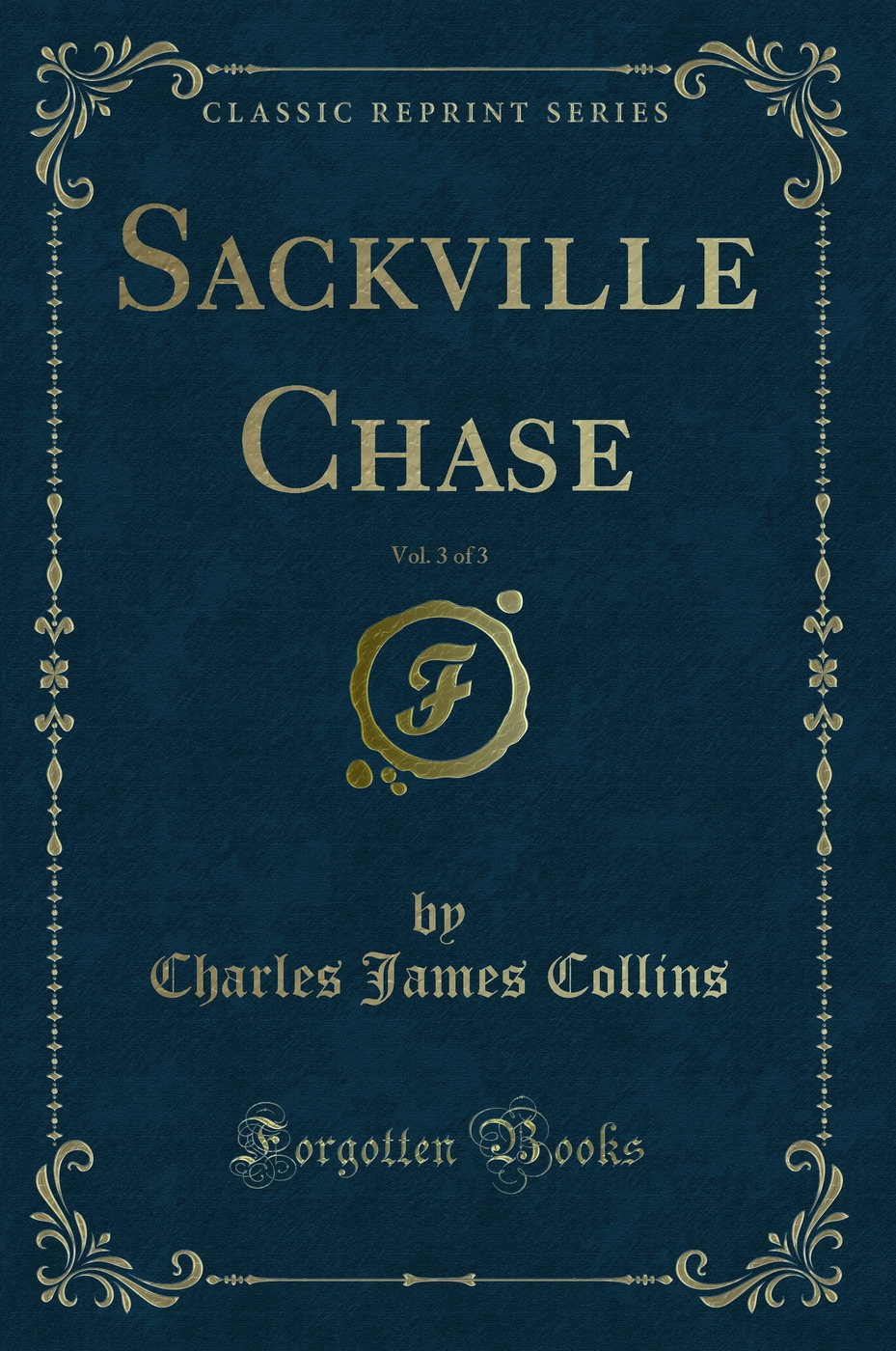 Sackville Chase, Vol. 3 of 3 (Classic Reprint)