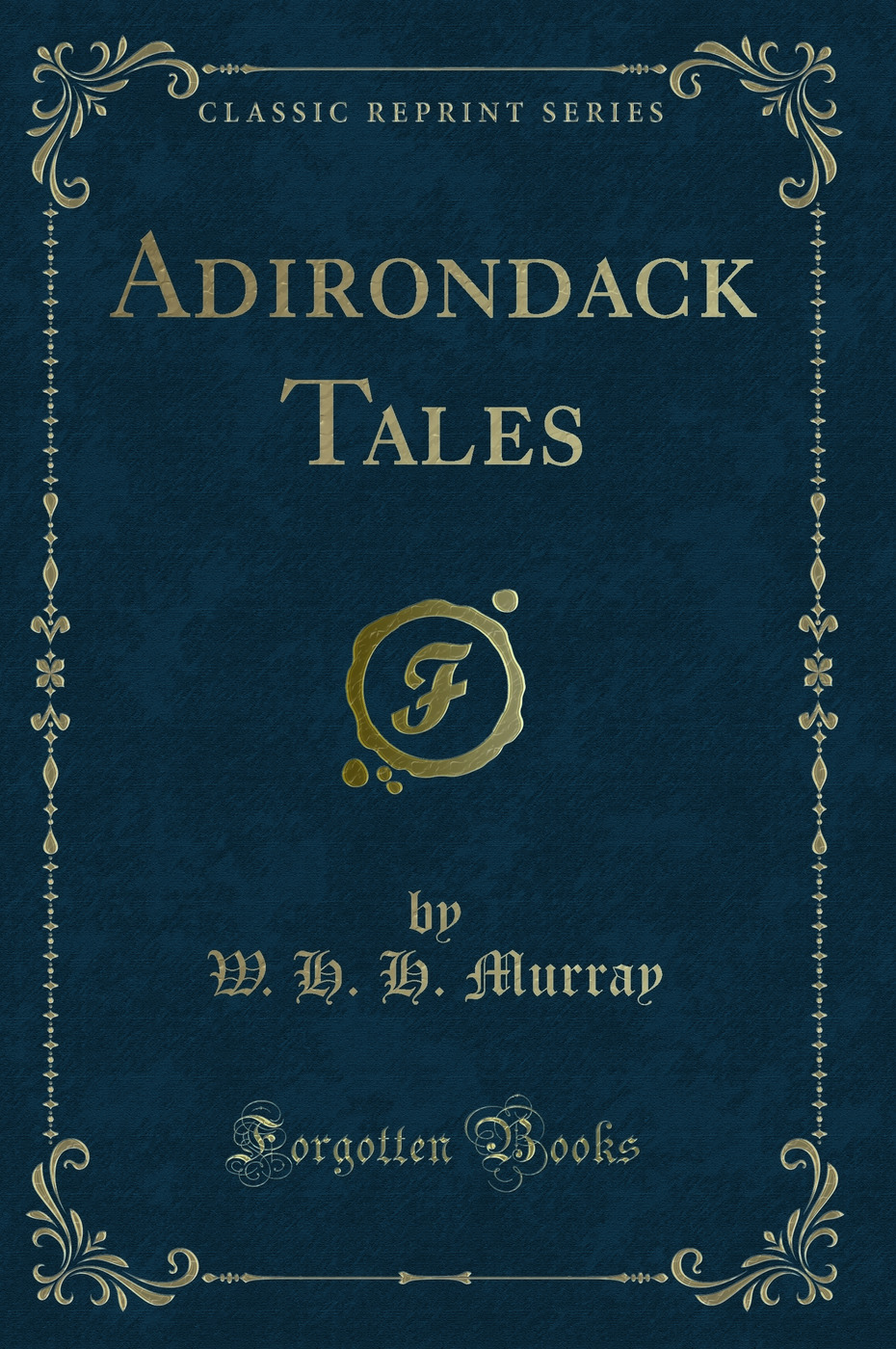 Adirondack Tales (Classic Reprint)