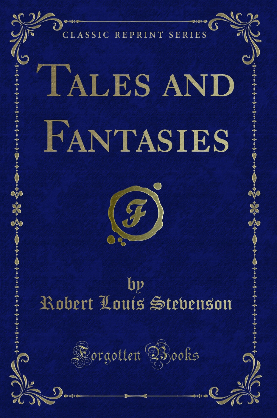 Tales and Fantasies (Classic Reprint)