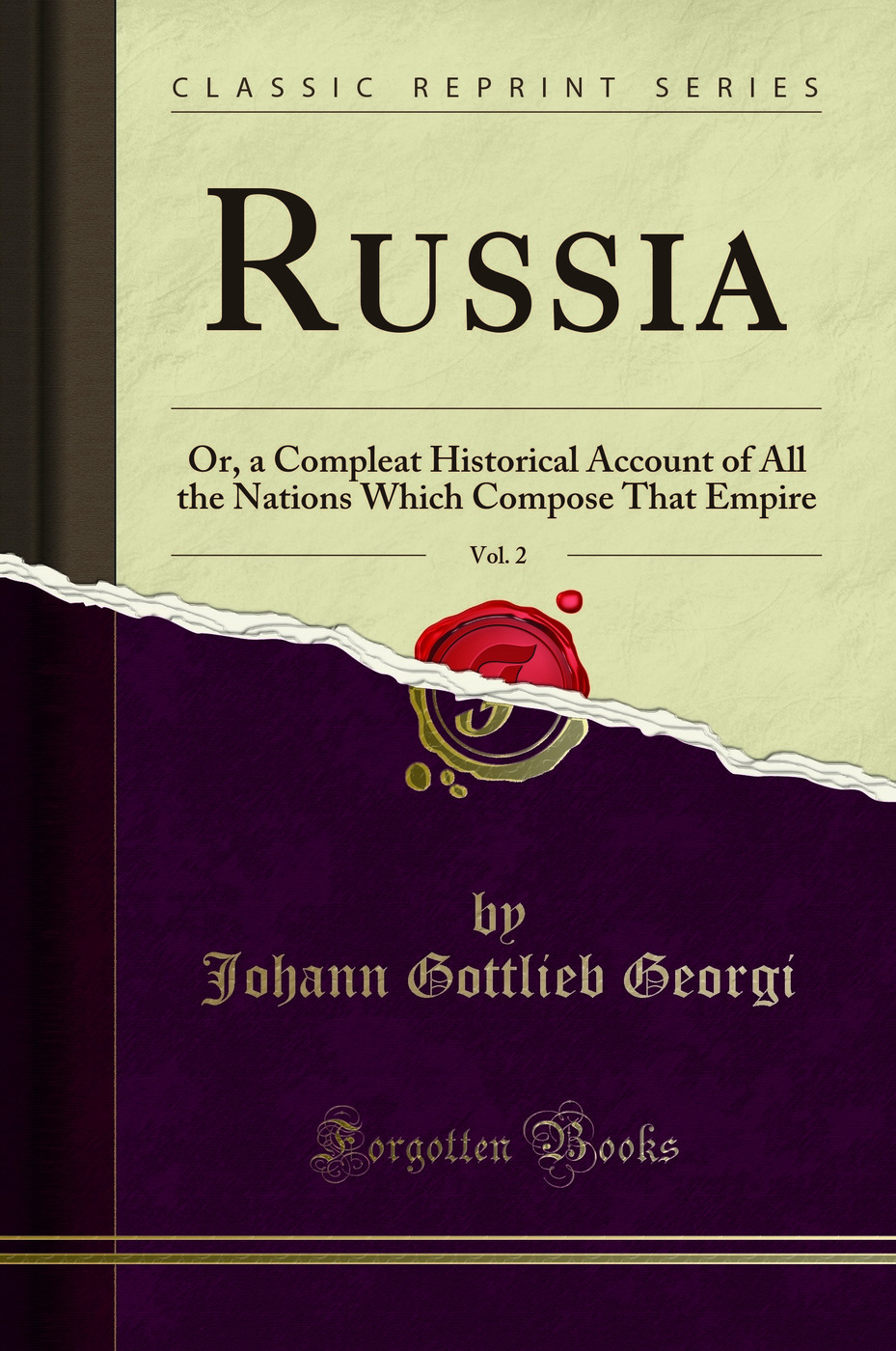 Russia, Vol. 2: Or, a Compleat Historical Account of All the Nations Which Compose That Empire (Classic Reprint)
