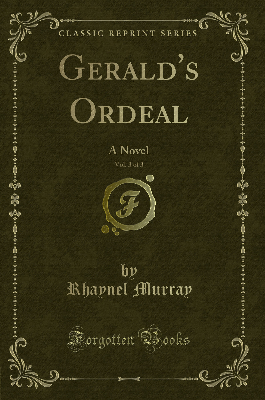 Gerald's Ordeal, Vol. 3 of 3: A Novel (Classic Reprint)