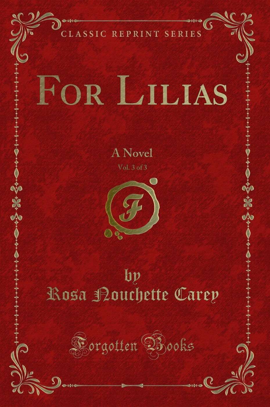 For Lilias, Vol. 3 of 3: A Novel (Classic Reprint)