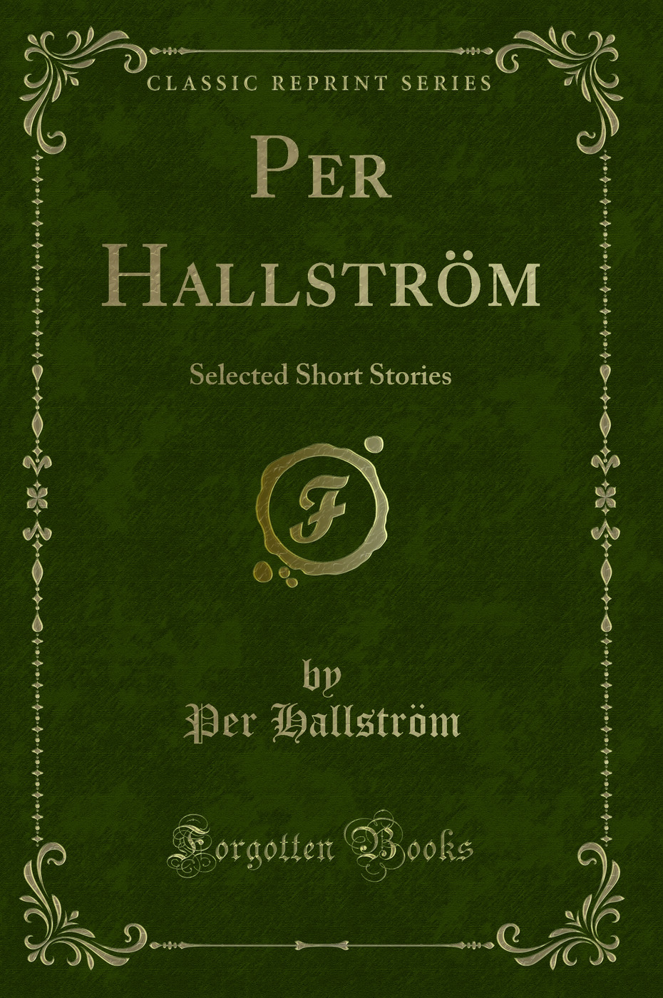 Per Hallström: Selected Short Stories (Classic Reprint)