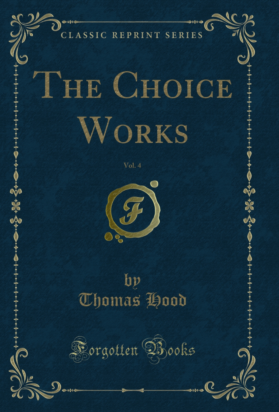 The Choice Works, Vol. 4 (Classic Reprint)