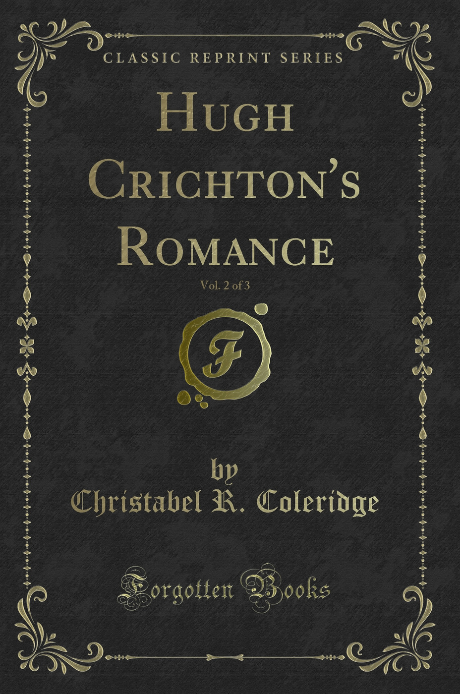Hugh Crichton's Romance, Vol. 2 of 3 (Classic Reprint)