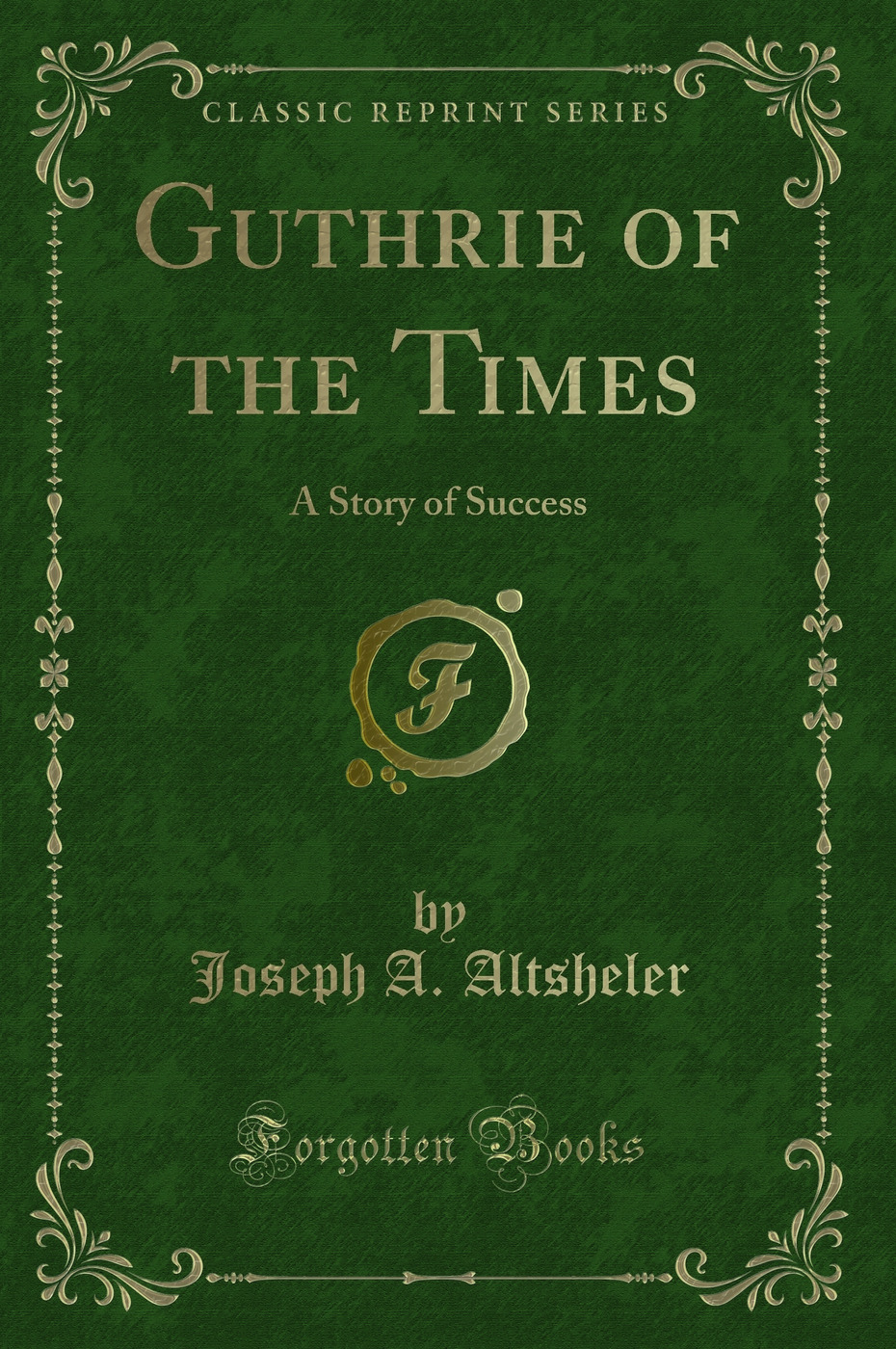 Guthrie of the Times: A Story of Success (Classic Reprint)
