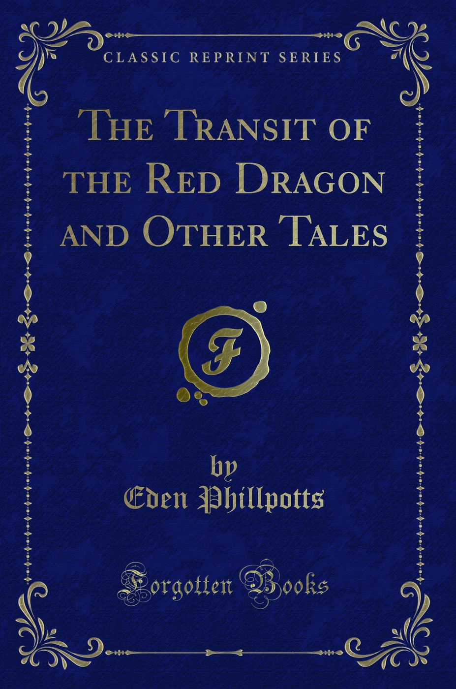 The Transit of the Red Dragon and Other Tales (Classic Reprint)