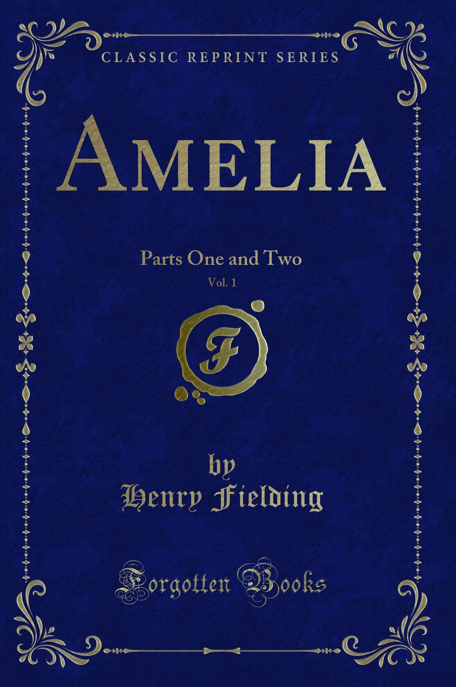 Amelia, Vol. 1: Parts One and Two (Classic Reprint)