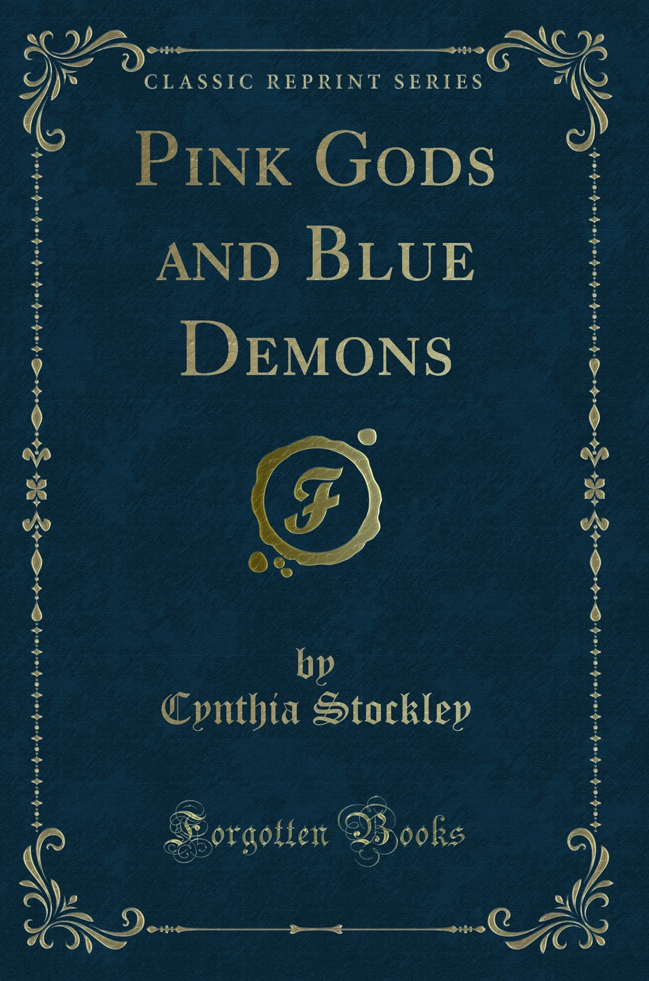 Pink Gods and Blue Demons (Classic Reprint)