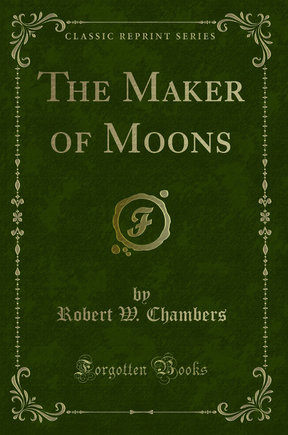 The Maker of Moons (Classic Reprint)
