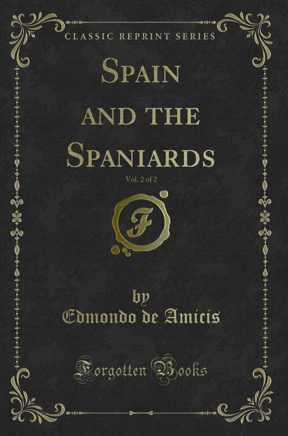 Spain and the Spaniards, Vol. 2 of 2 (Classic Reprint)