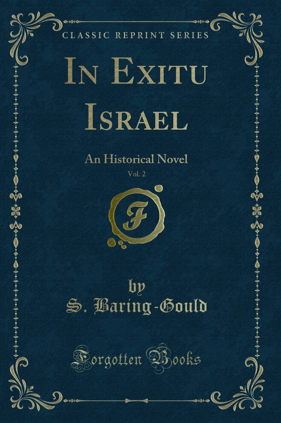 In Exitu Israel, Vol. 2: An Historical Novel (Classic Reprint)