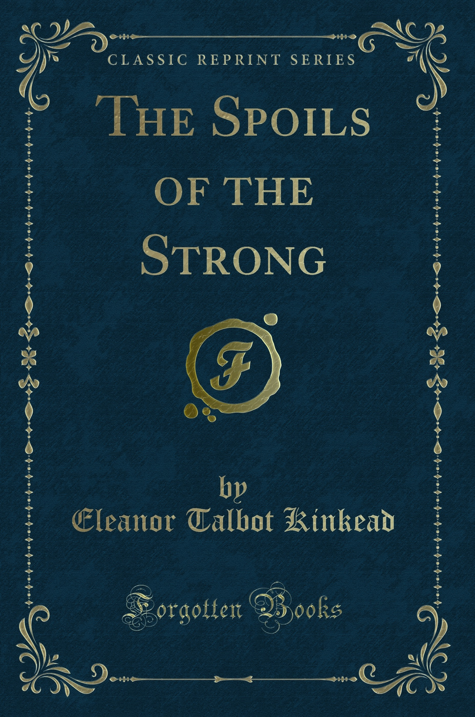 The Spoils of the Strong (Classic Reprint)