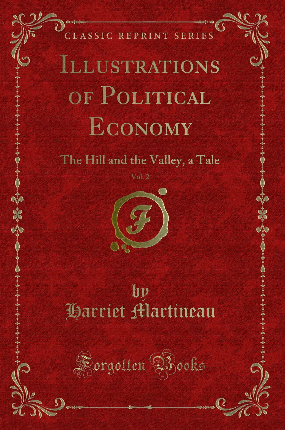 Illustrations of Political Economy, Vol. 2: The Hill and the Valley, a Tale (Classic Reprint)
