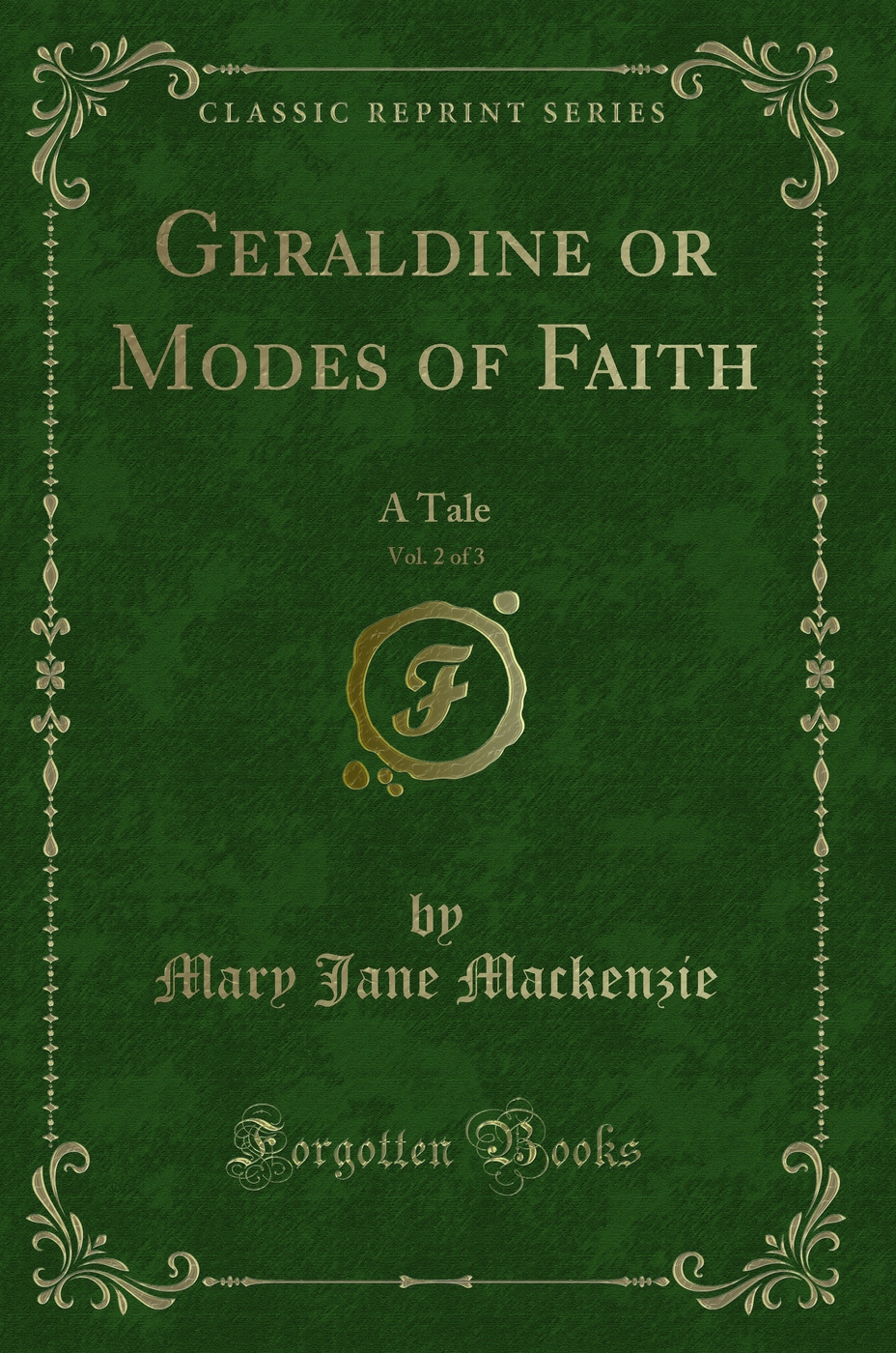 Geraldine or Modes of Faith, Vol. 2 of 3: A Tale (Classic Reprint)