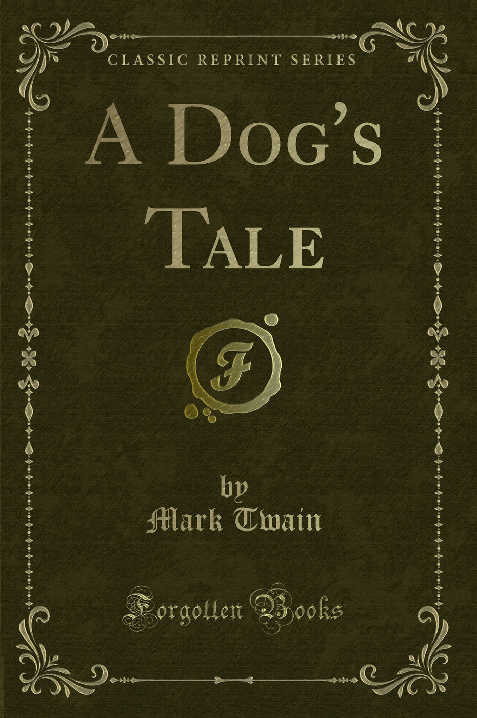 A Dog's Tale (Classic Reprint)