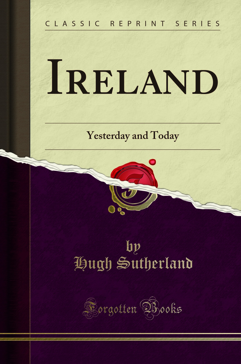 Ireland: Yesterday and Today (Classic Reprint)