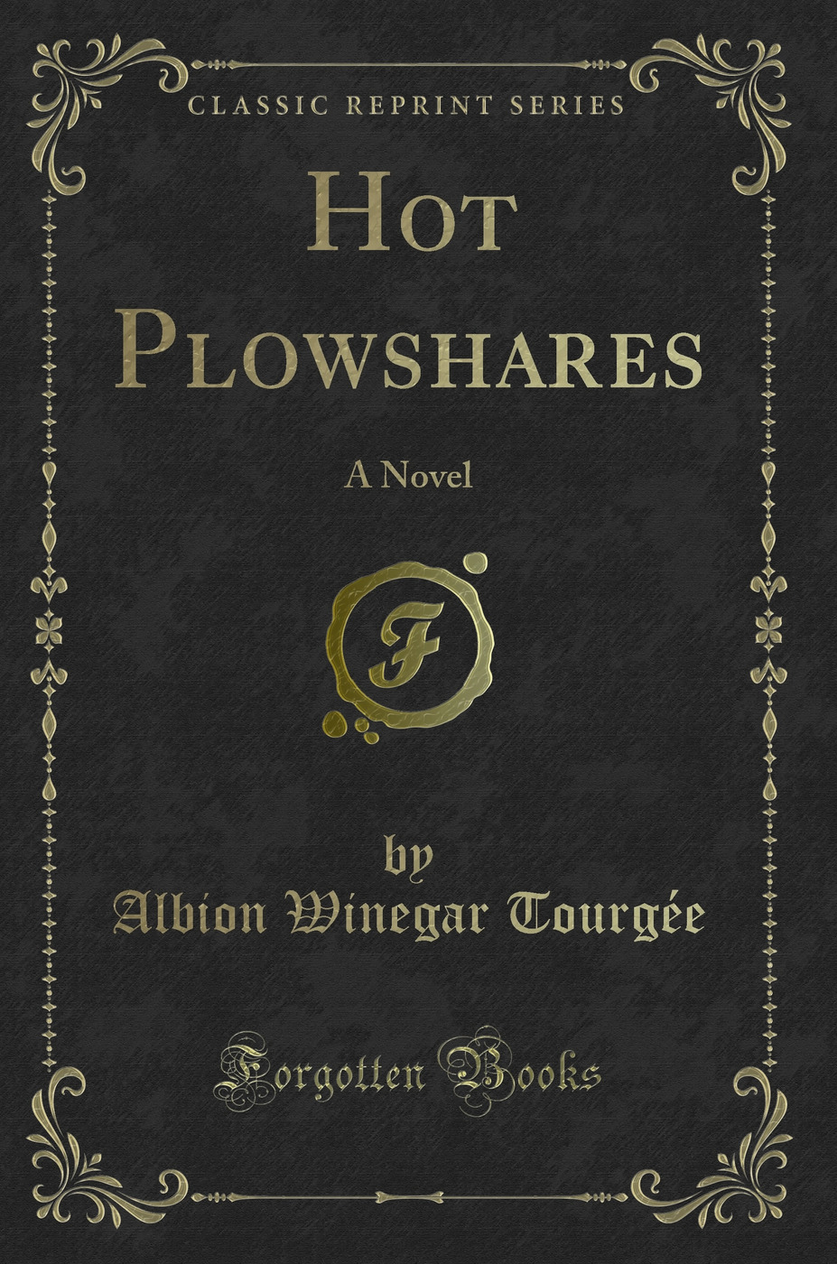 Hot Plowshares: A Novel (Classic Reprint)