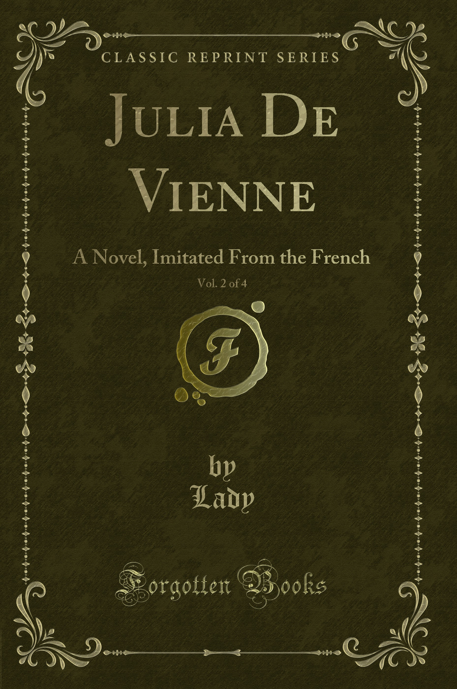 Julia De Vienne, Vol. 2 of 4: A Novel, Imitated From the French (Classic Reprint)