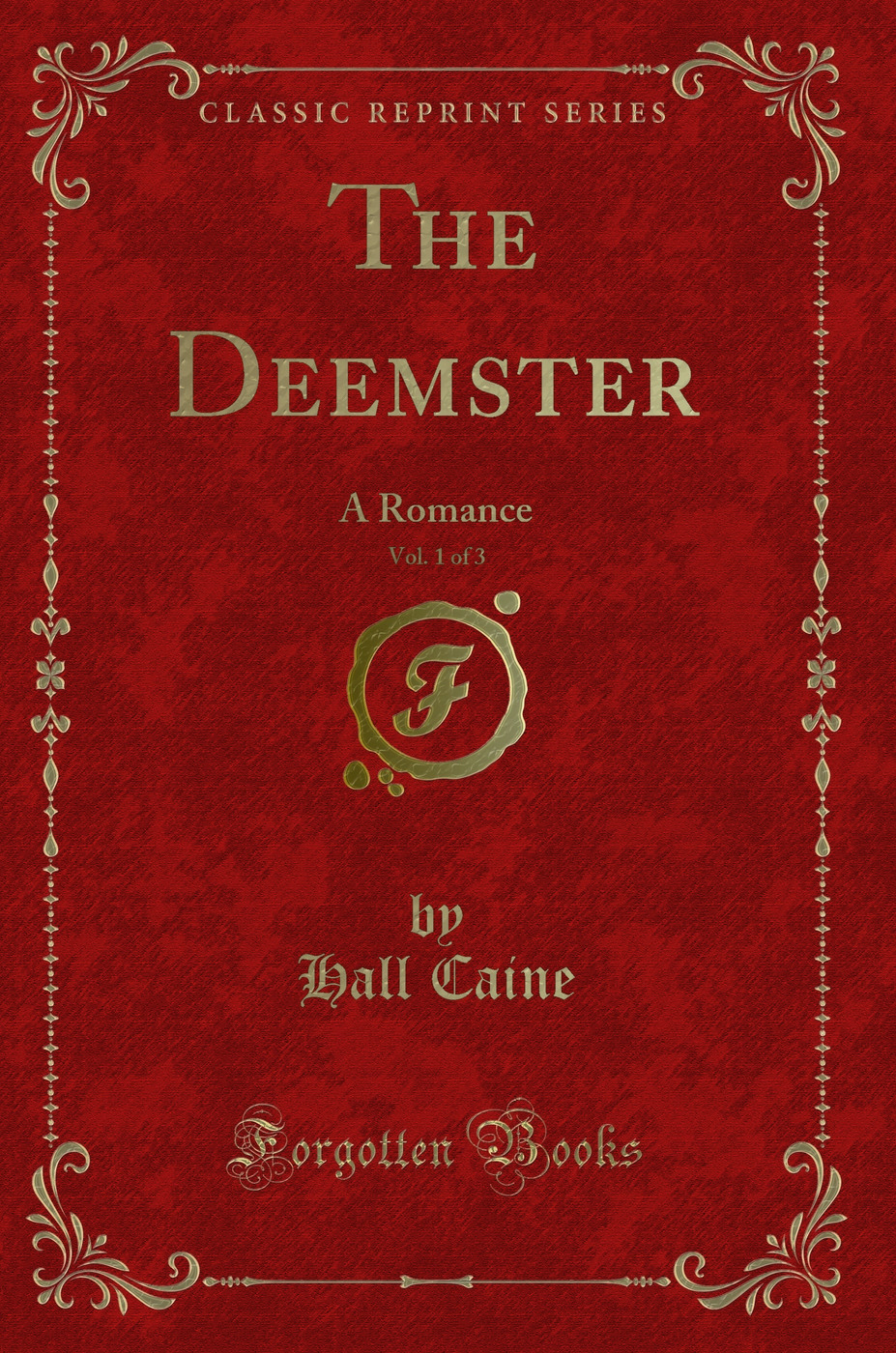 The Deemster, Vol. 1 of 3: A Romance (Classic Reprint)