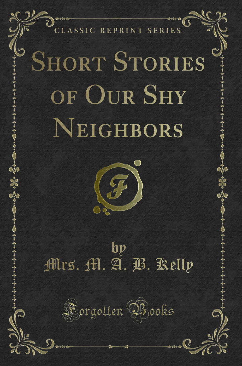 Short Stories of Our Shy Neighbors (Classic Reprint)