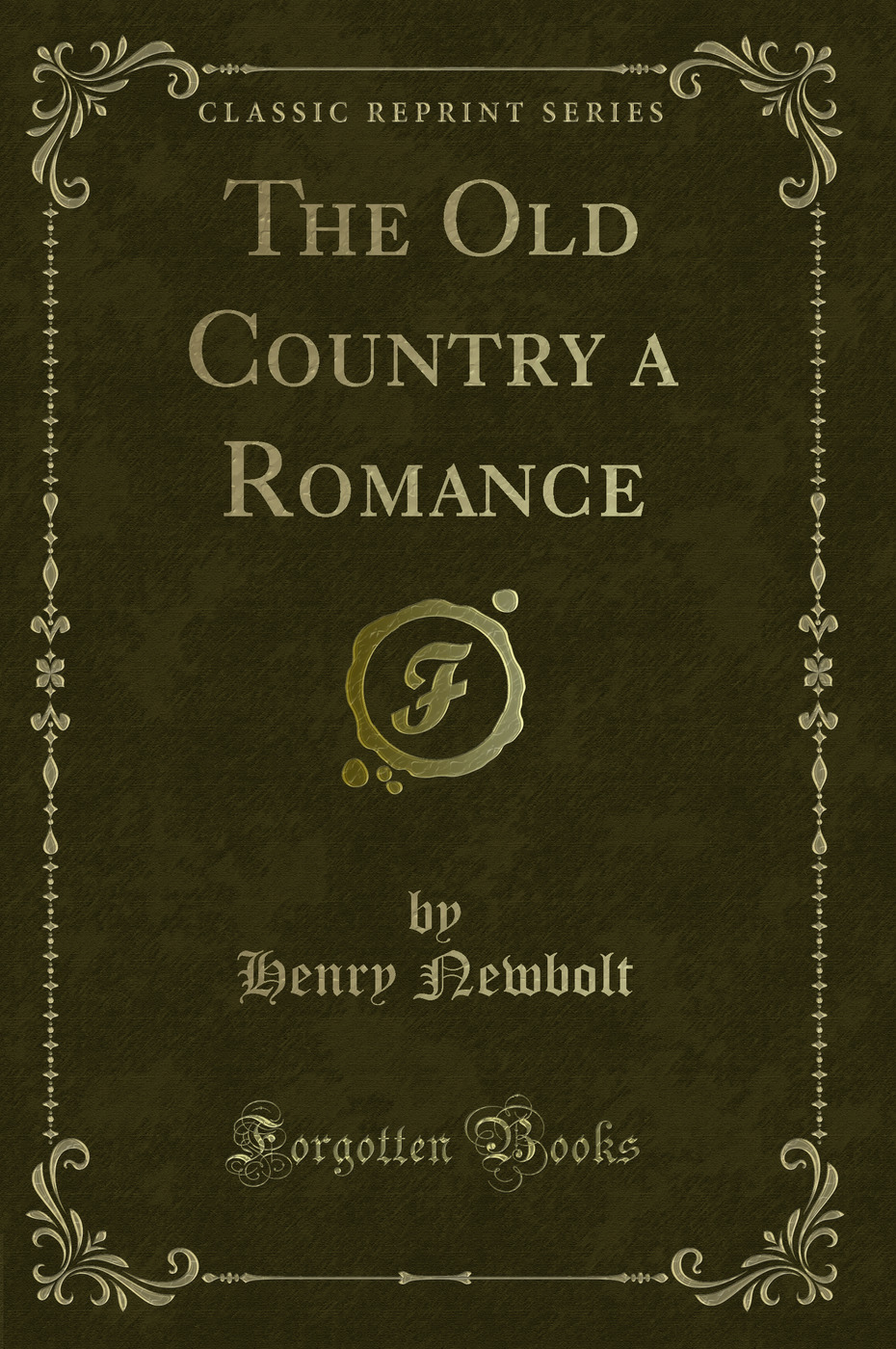 The Old Country a Romance (Classic Reprint)