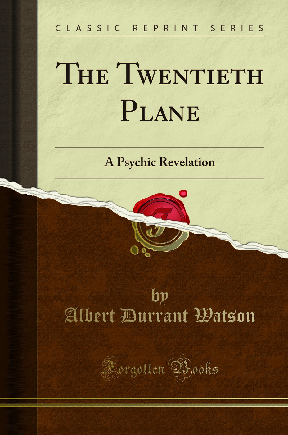 The Twentieth Plane: A Psychic Revelation (Classic Reprint)