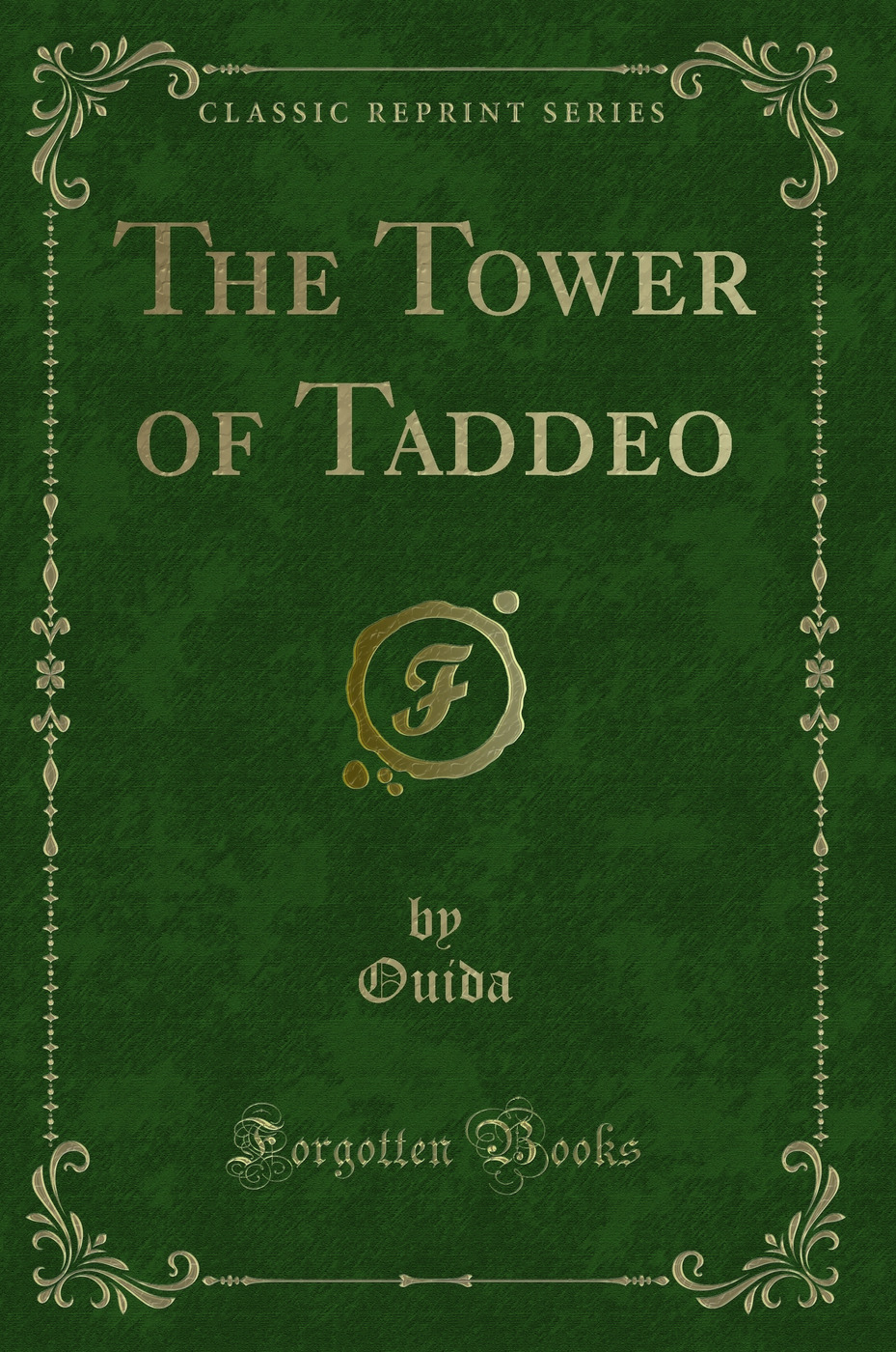 The Tower of Taddeo (Classic Reprint)