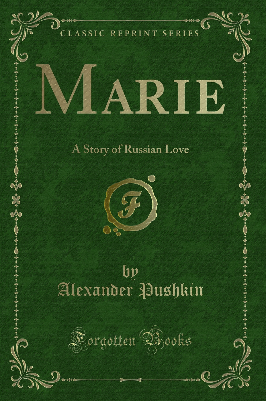 Marie: A Story of Russian Love (Classic Reprint)