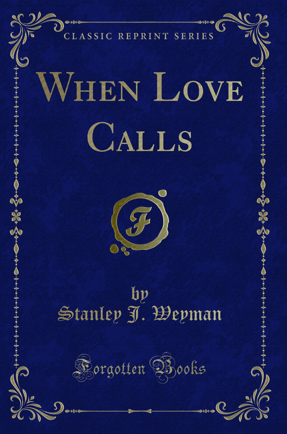 When Love Calls (Classic Reprint)
