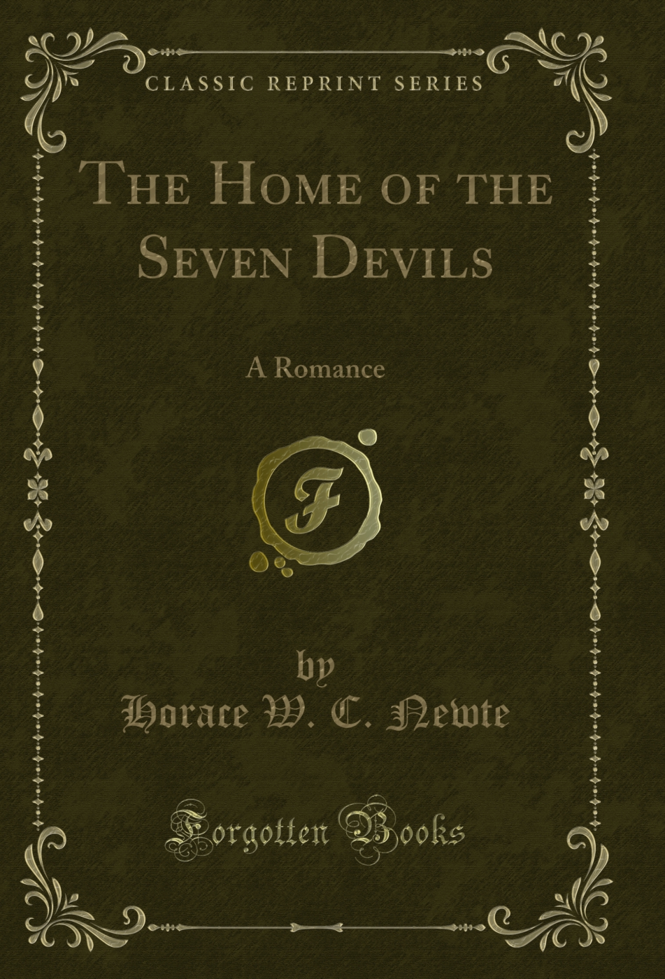 The Home of the Seven Devils: A Romance (Classic Reprint)