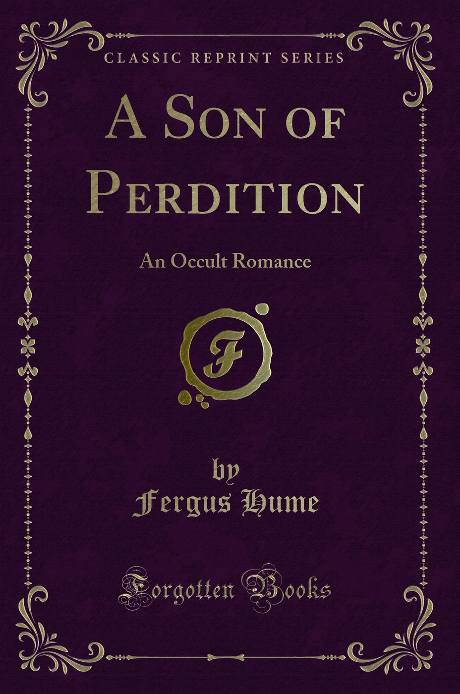 A Son of Perdition: An Occult Romance (Classic Reprint)