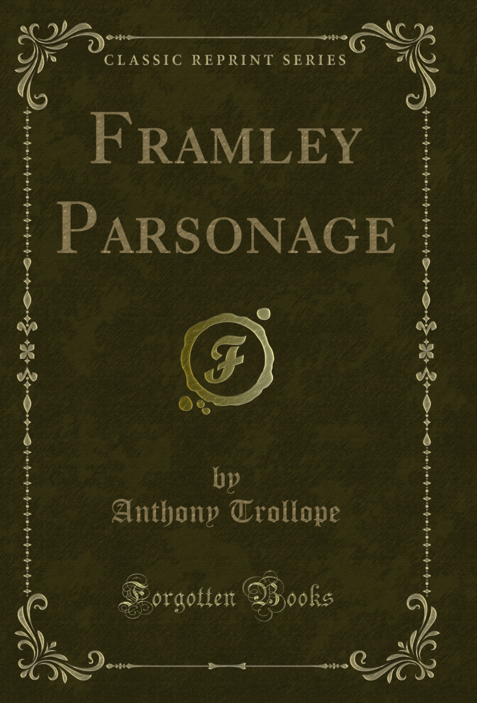 Framley Parsonage (Classic Reprint)