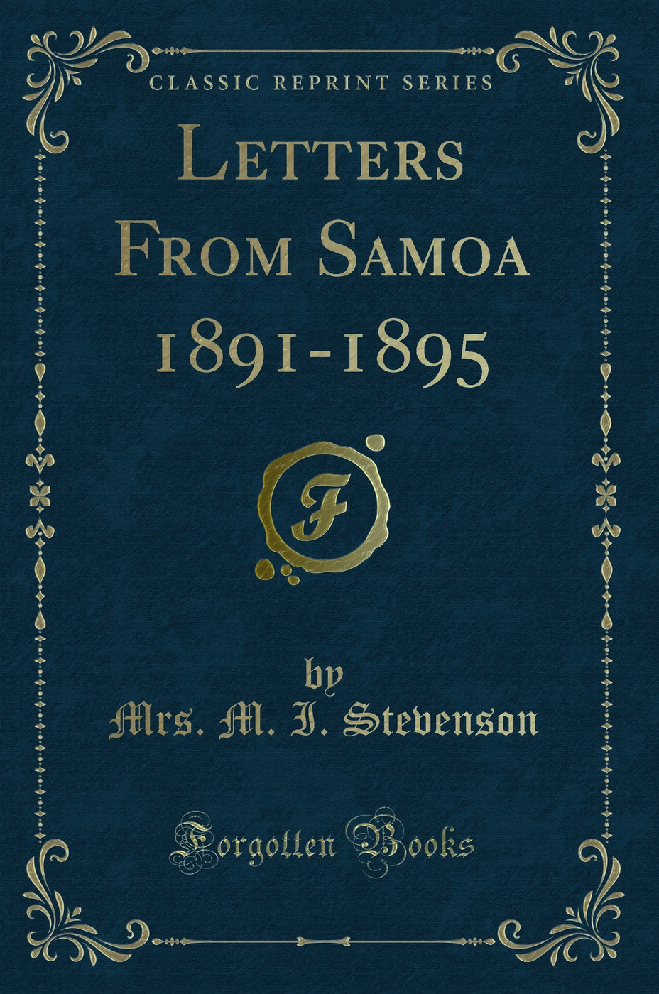 Letters From Samoa 1891-1895 (Classic Reprint)