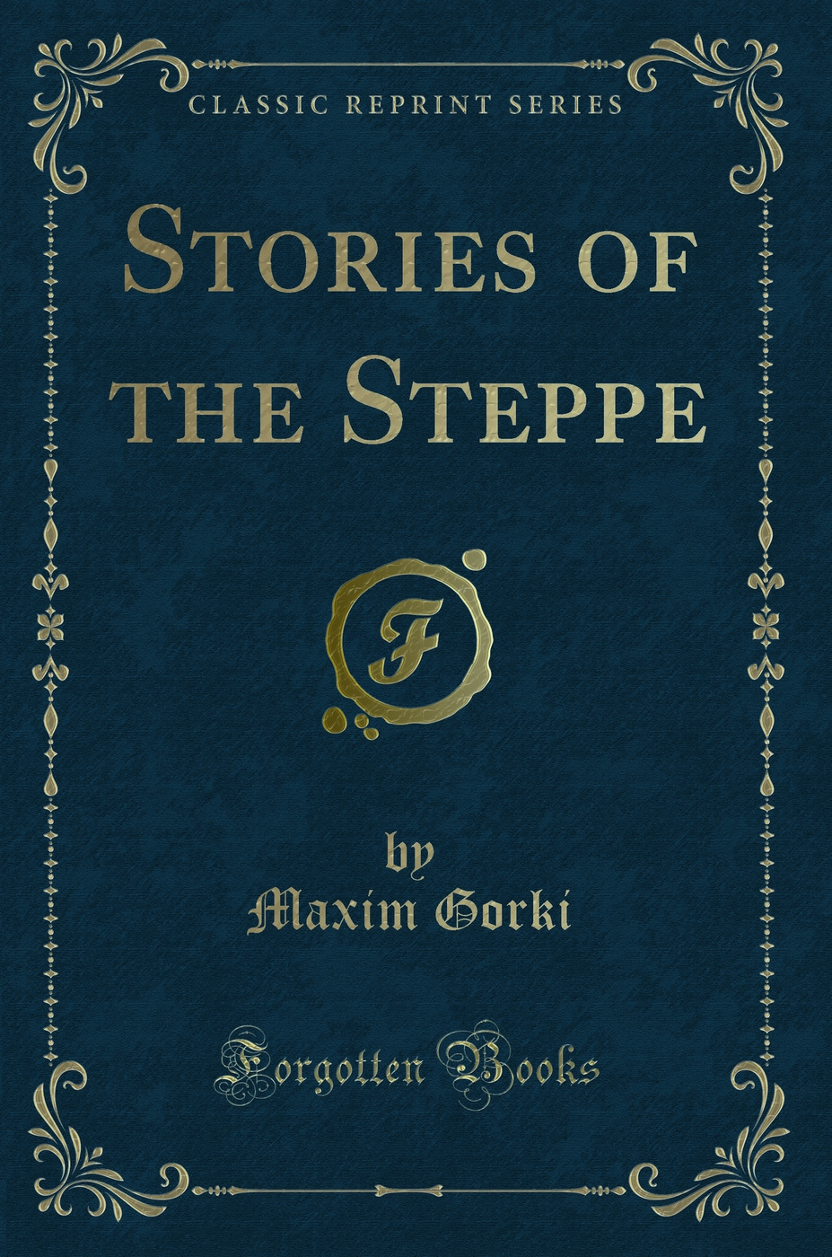 Stories of the Steppe (Classic Reprint)