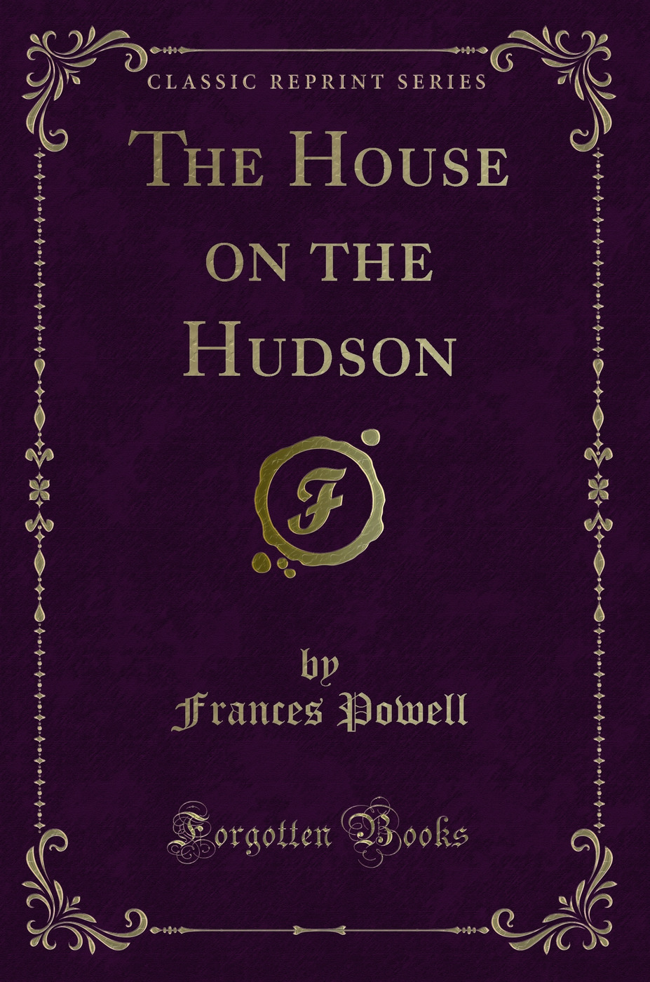 The House on the Hudson (Classic Reprint)