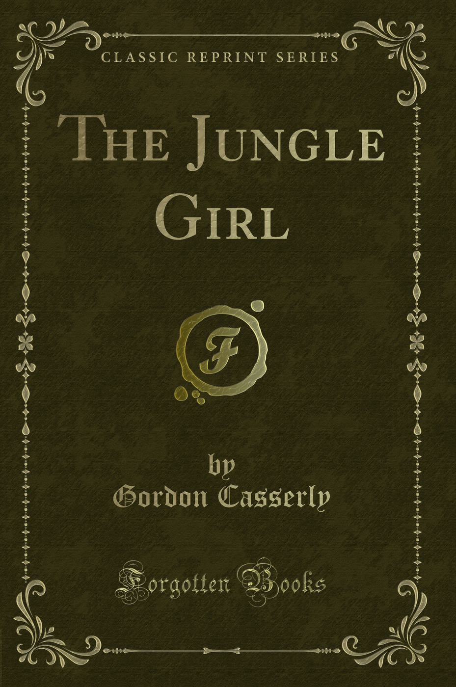 The Jungle Girl (Classic Reprint)