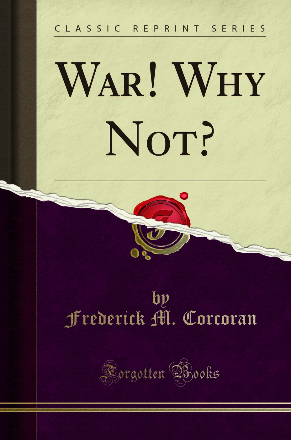 War! Why Not? (Classic Reprint)