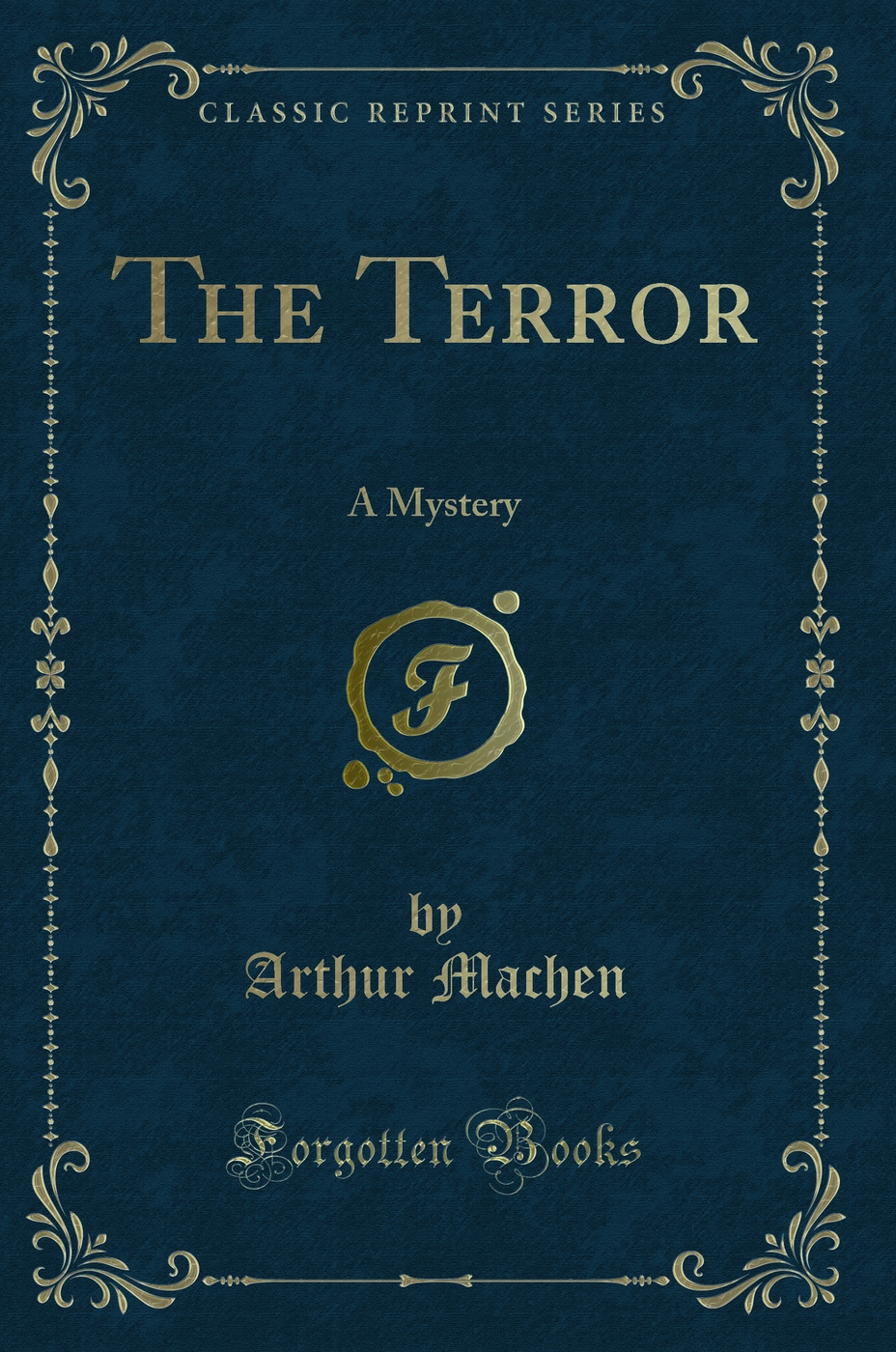 The Terror: A Mystery (Classic Reprint)