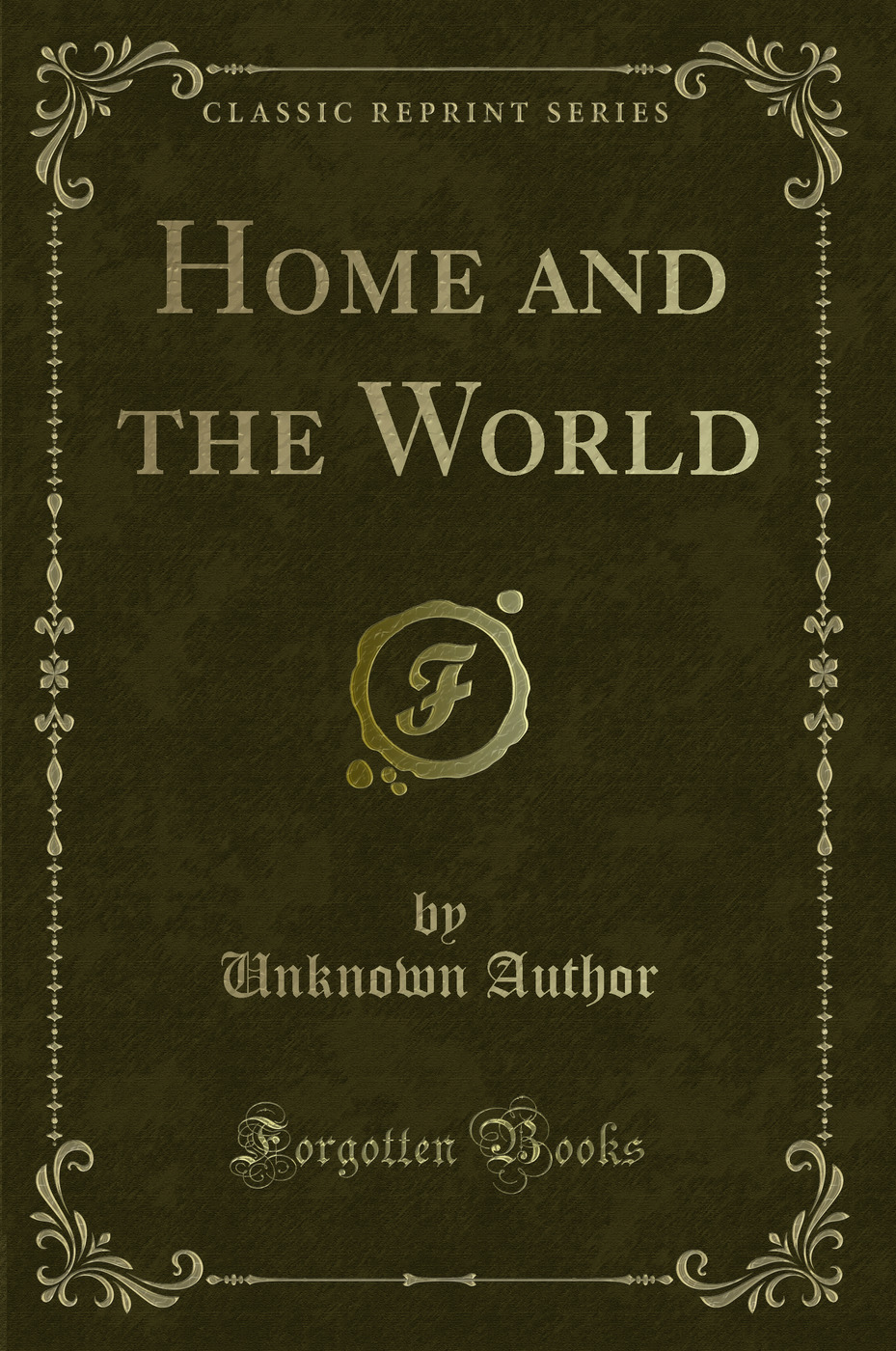 Home and the World (Classic Reprint)