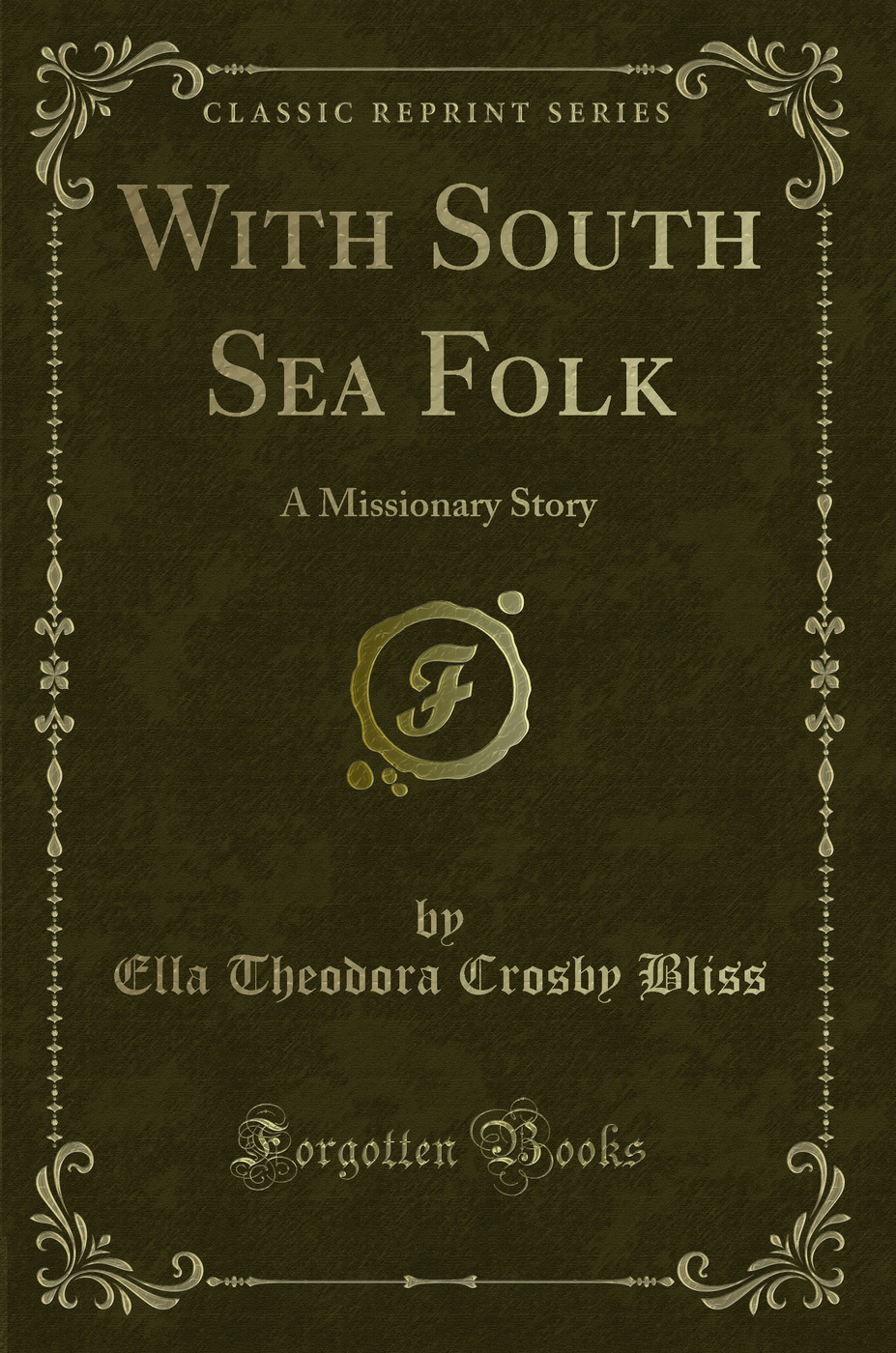 With South Sea Folk: A Missionary Story (Classic Reprint)