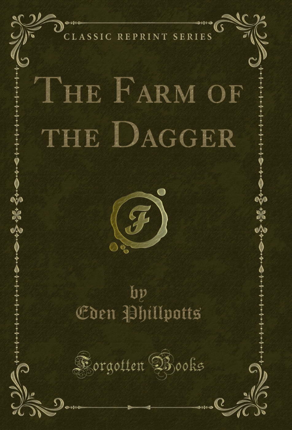 The Farm of the Dagger (Classic Reprint)