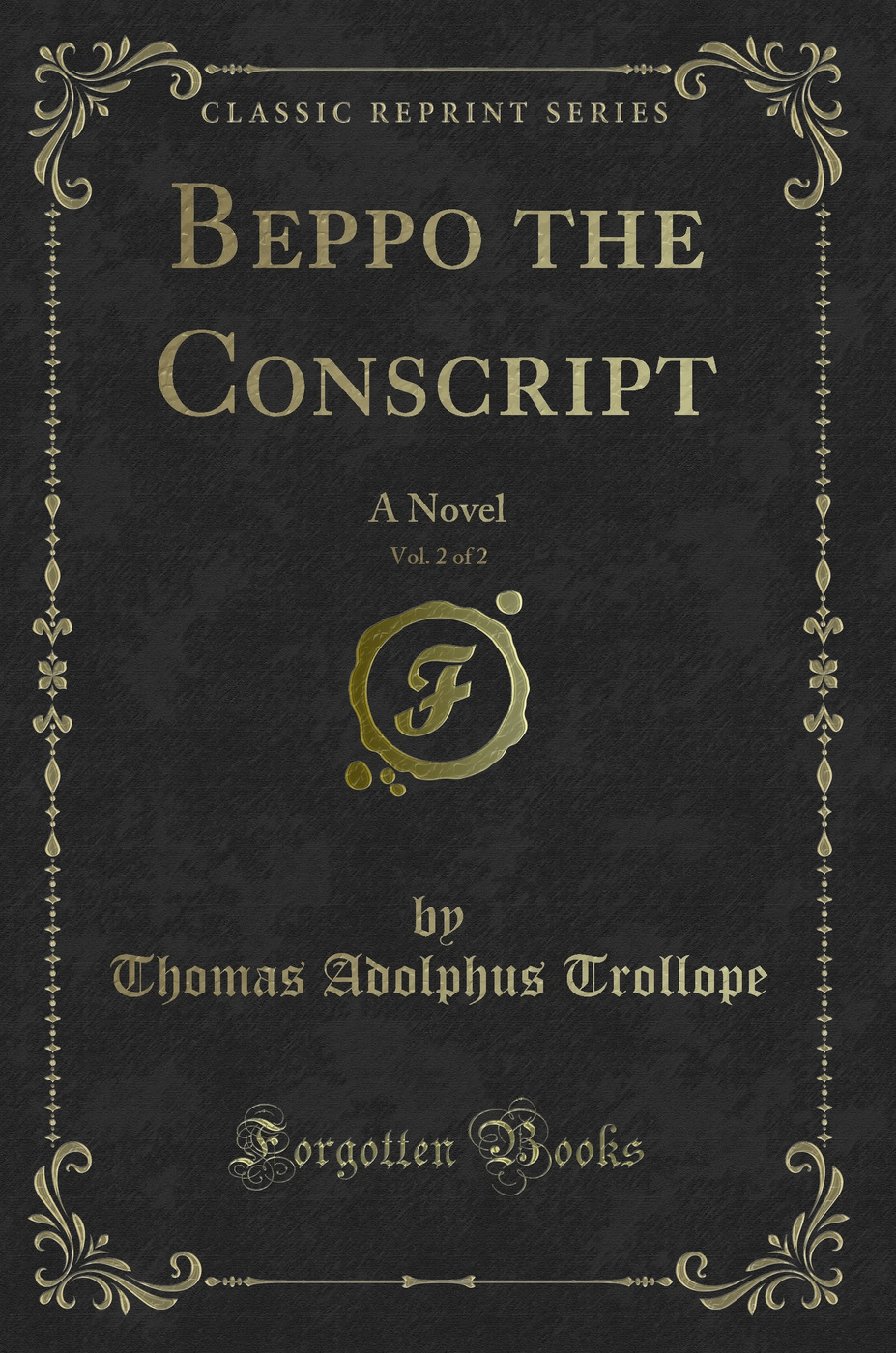 Beppo the Conscript, Vol. 2 of 2: A Novel (Classic Reprint)