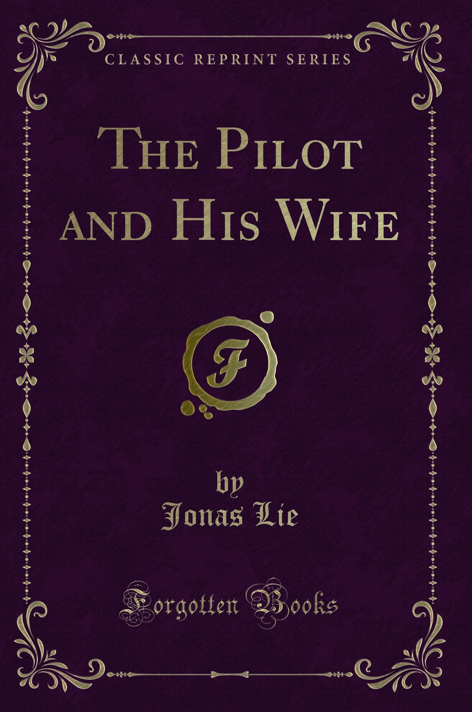 The Pilot and His Wife (Classic Reprint)