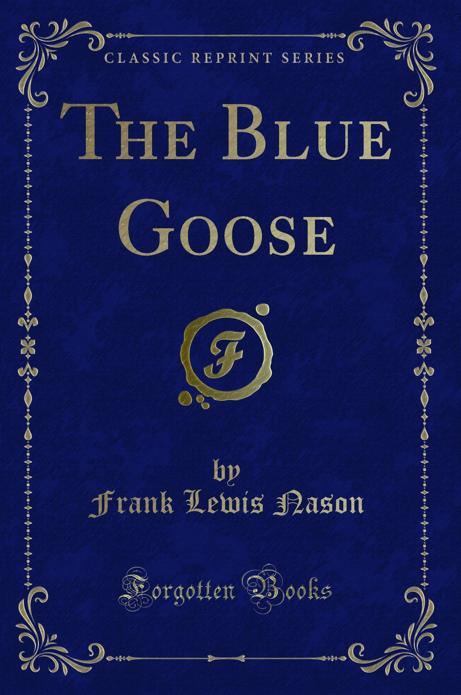 The Blue Goose (Classic Reprint)